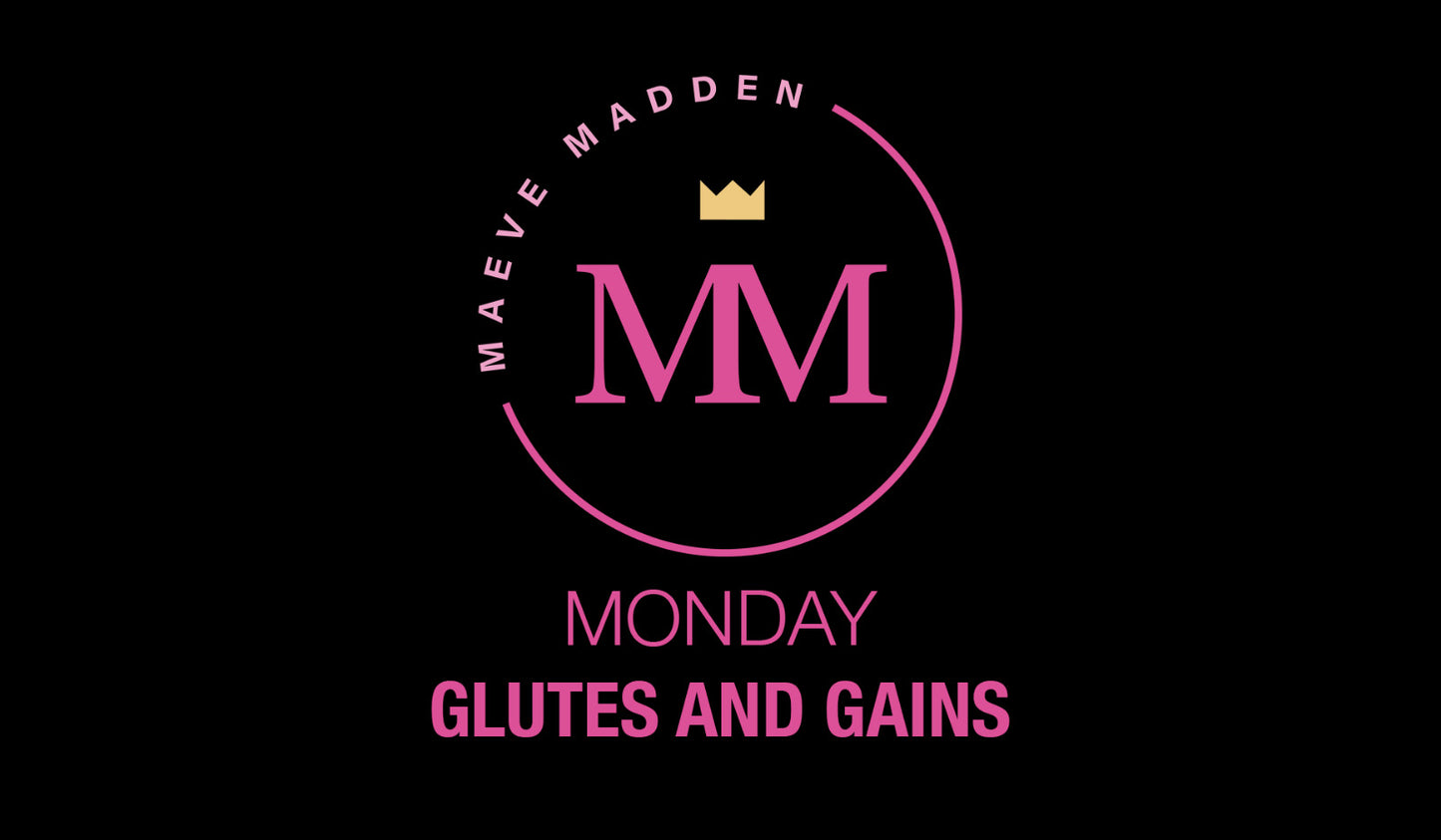 Glutes & Gains -15th Feb (45min) - MaeveMadden