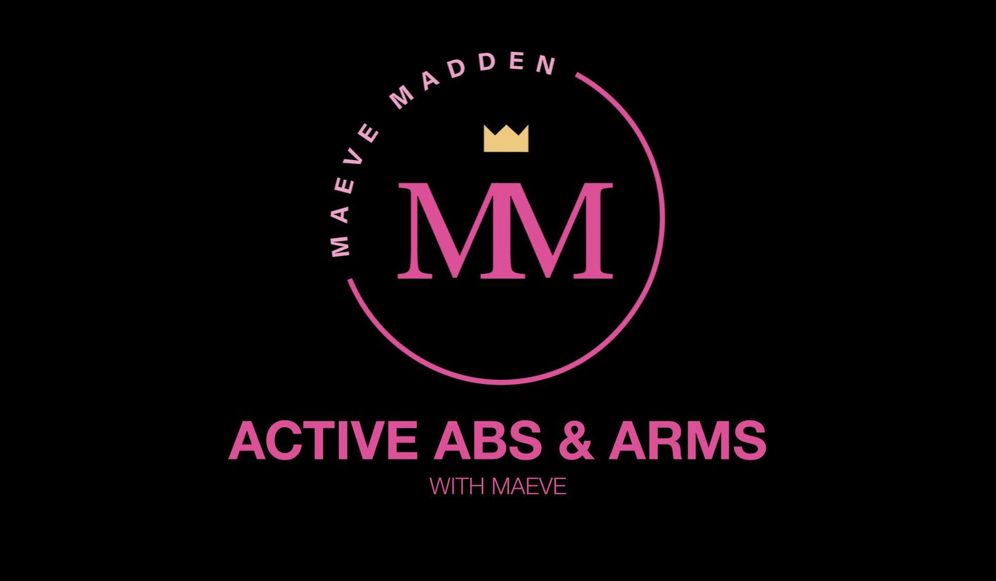 Week 4- Active Abs & Arms with Maeve *TOTAL BODY* - 11th October