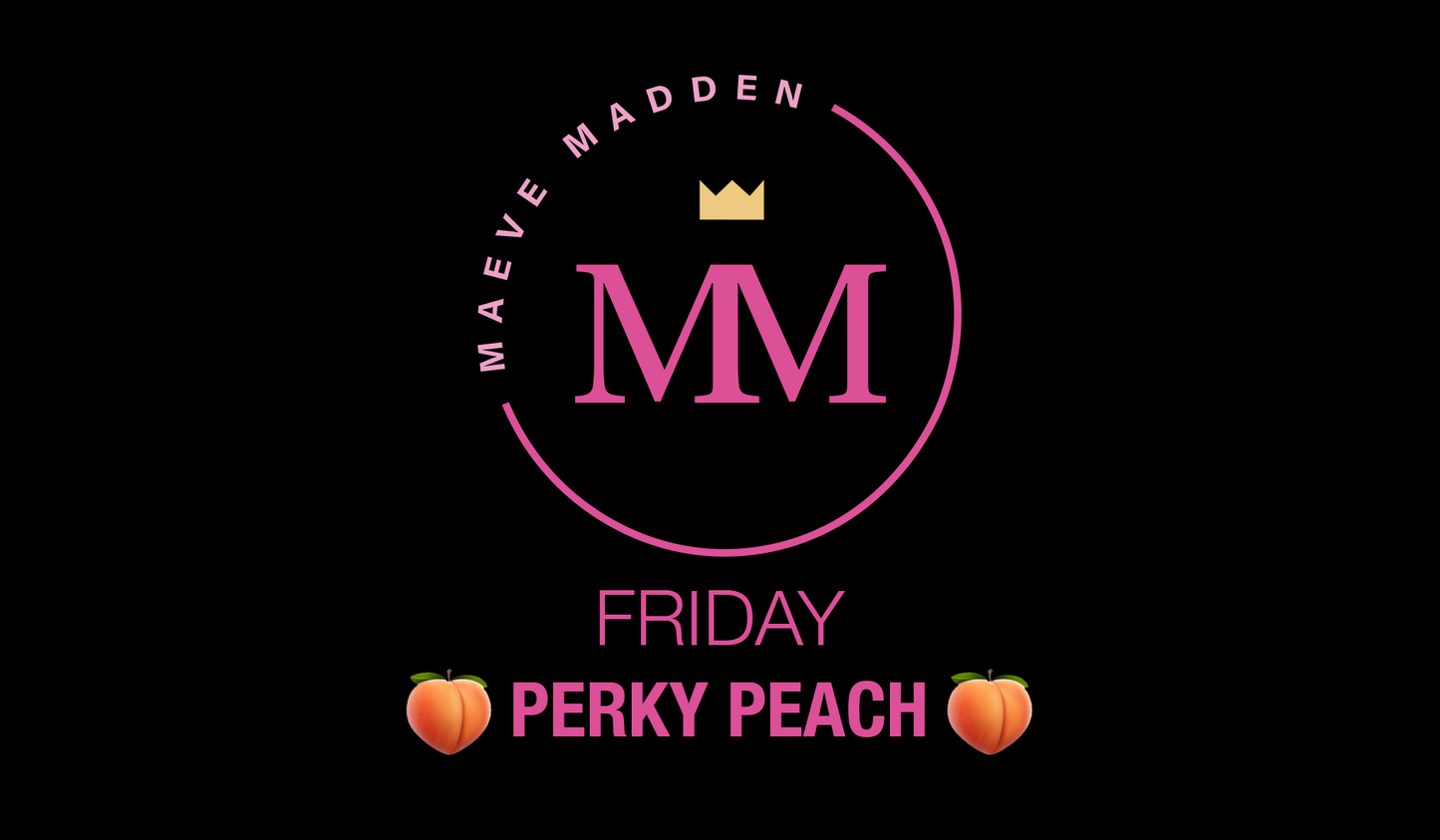 Perky Peach - 2nd October - MaeveMadden