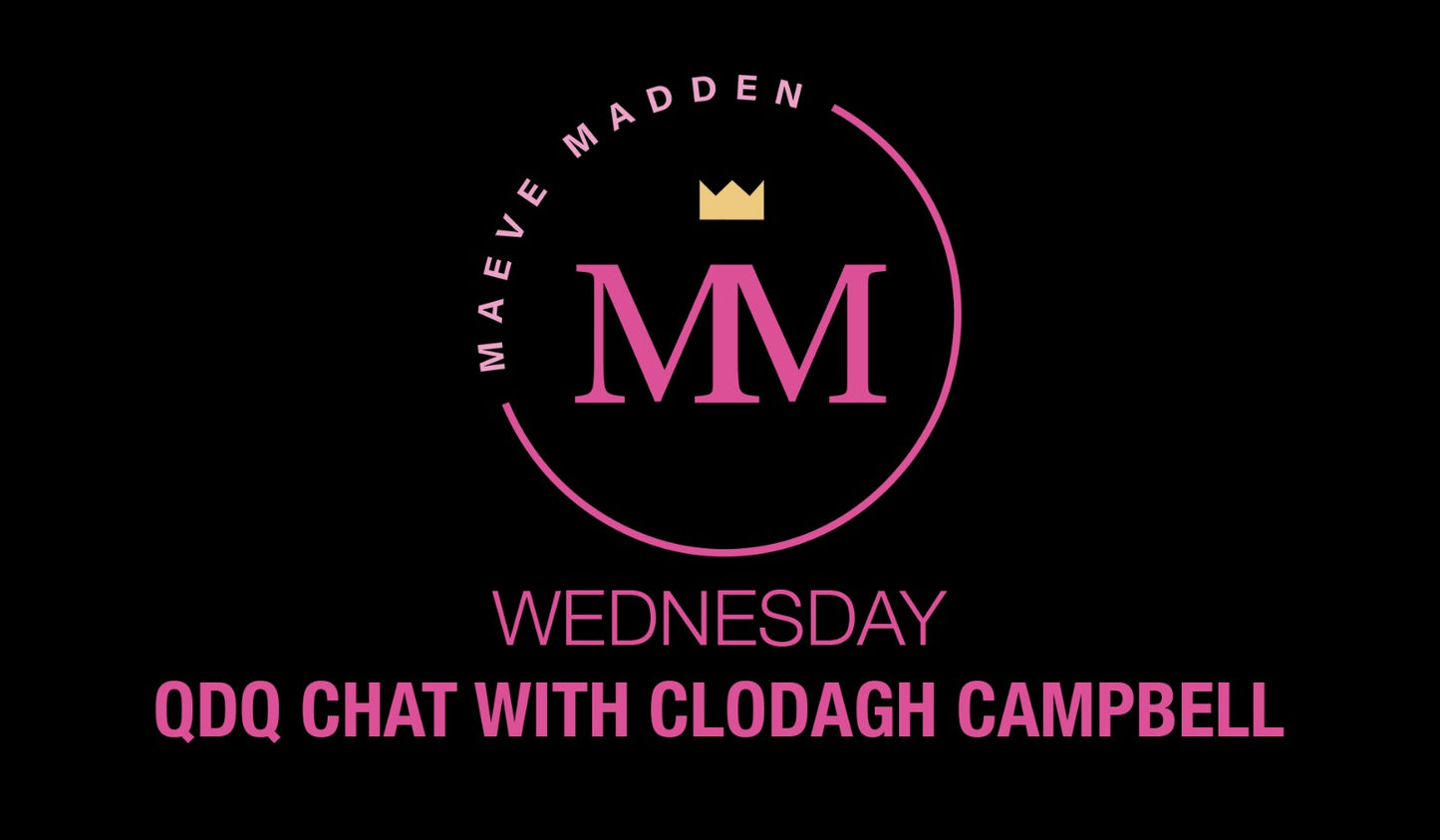 Maeve chats with Dr Clodagh Campbell - 5th May - MaeveMadden
