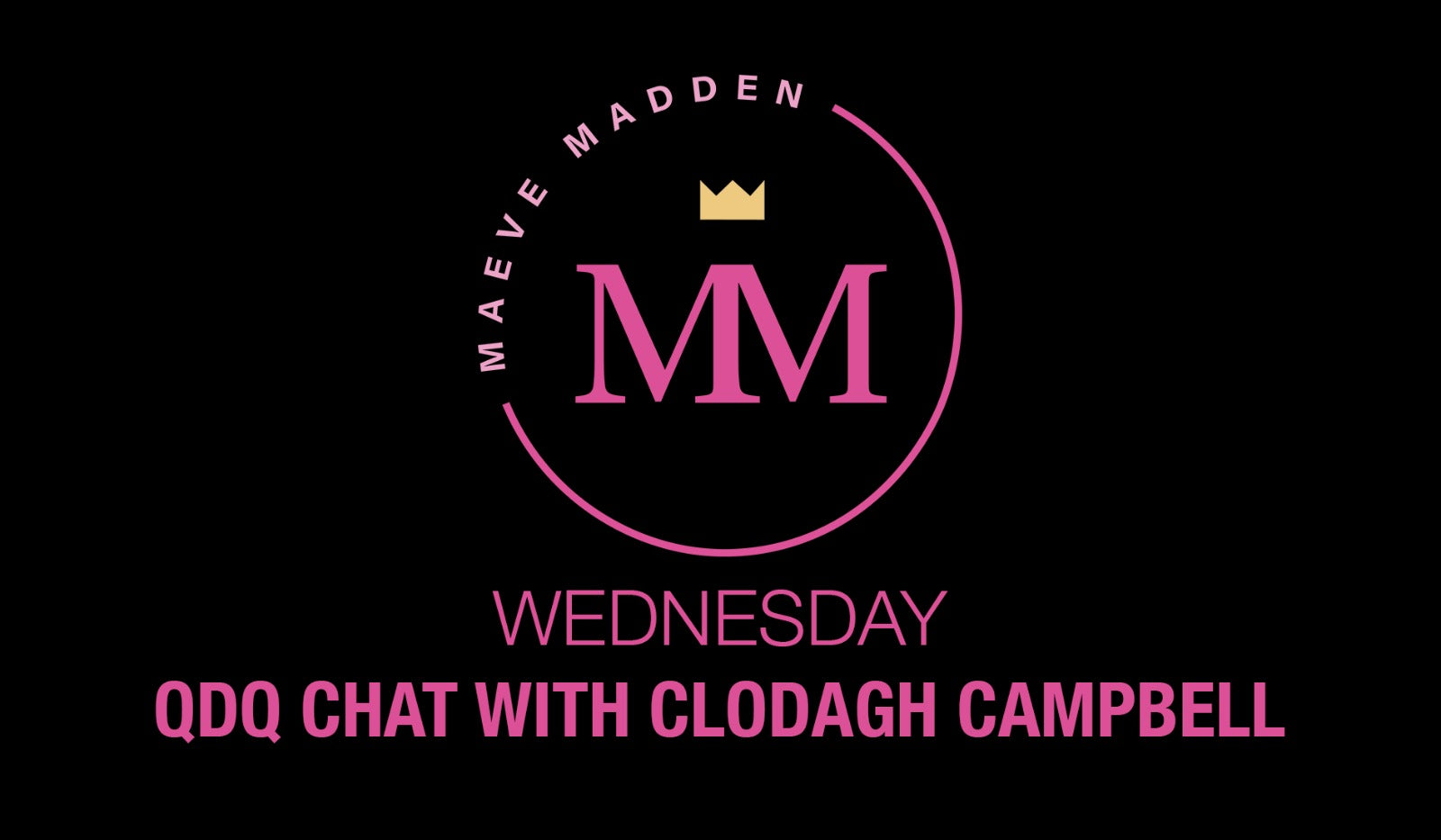 Maeve chats with Dr Clodagh Campbell - 5th May - MaeveMadden