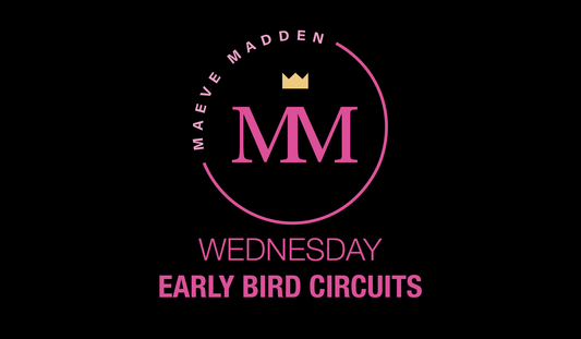 Early Bird Circuits - 24th Feb (30 min) - MaeveMadden