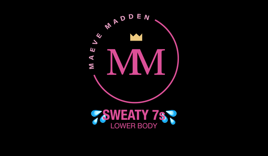 Sweaty 7s - 25th November - MaeveMadden