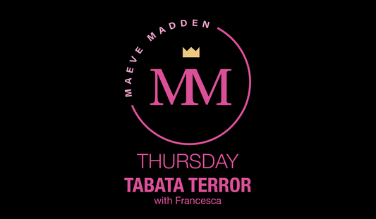 Tabata Terror with Francesca - 13th May - MaeveMadden