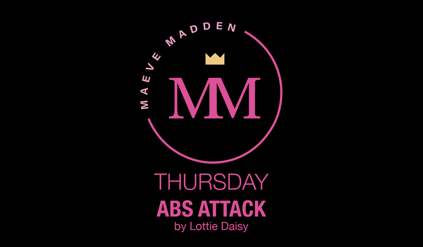 Abs Attack with Lottie - 8th April - MaeveMadden