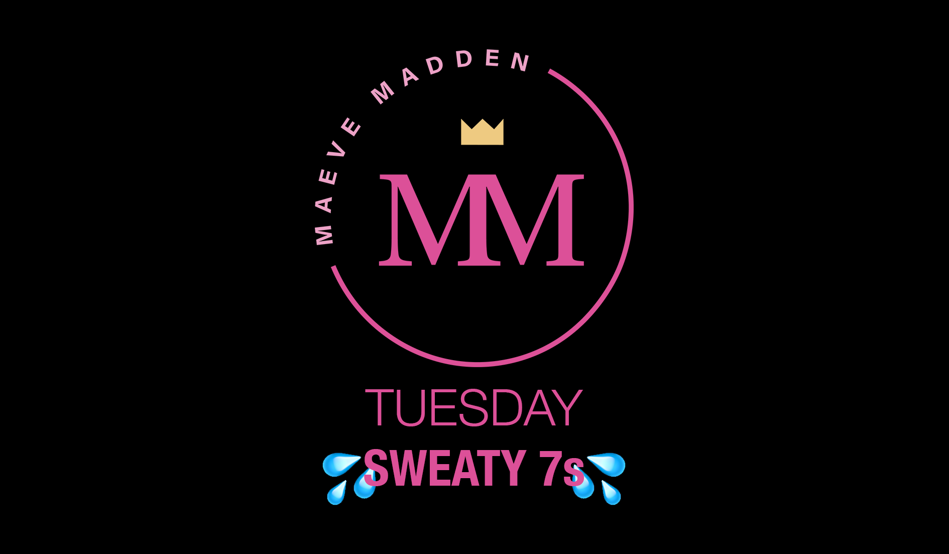 Sweaty 7s - 5th Jan (30 min) - MaeveMadden