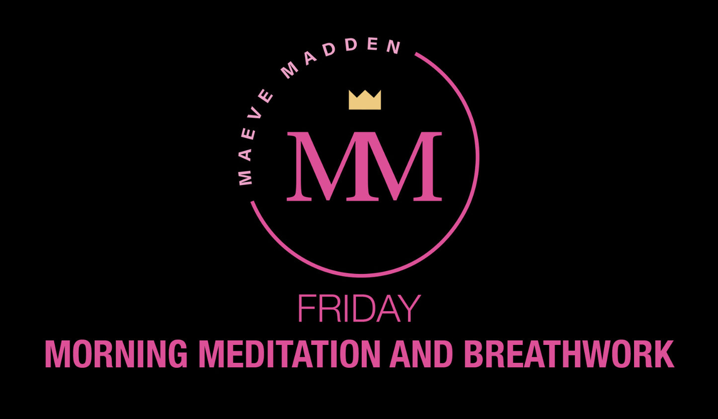 Morning Meditation & Breathwork with Esther- 30th April - MaeveMadden