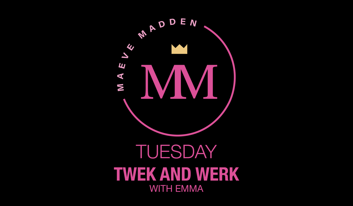 Twerk & Werk with Emma *LOWER BODY* - 20th July - MaeveMadden